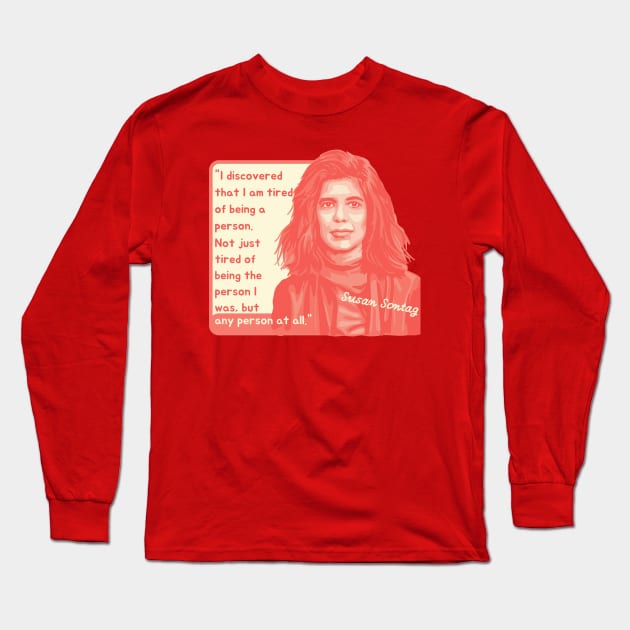 Susan Sontag Portrait and Quote Long Sleeve T-Shirt by Slightly Unhinged